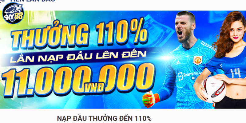 Nạp Lần Đầu 110% Sky88 Cực Hấp Dẫn Không Thể Bỏ Lỡ