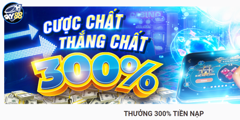 [Cập Nhật] Thưởng 300% Tiền Nạp Trong Lần Nạp Đầu Tiên